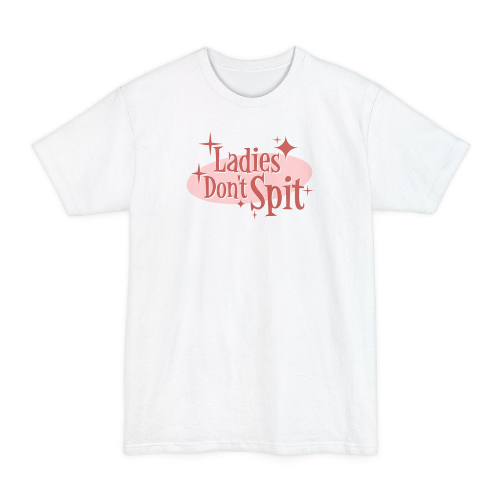 Ladie's Don't Spit - Men's Tall T-Shirt