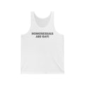 Homosexuals Are Gay - Unisex Tank