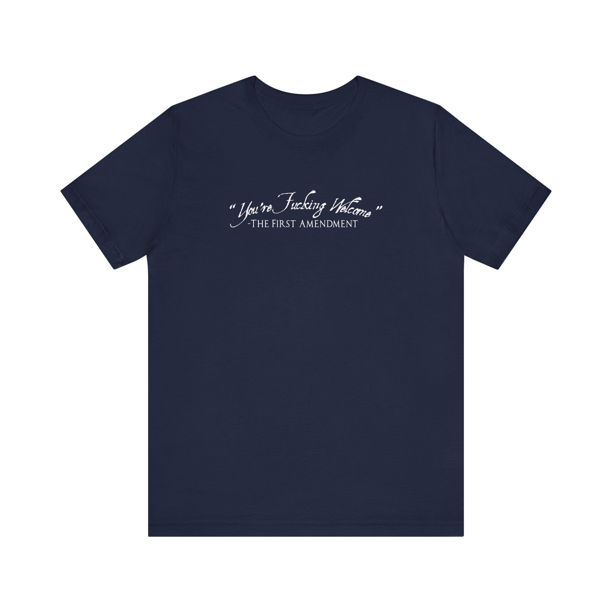 You're Fucking Welcome - The First Amendment - Men's T-Shirt