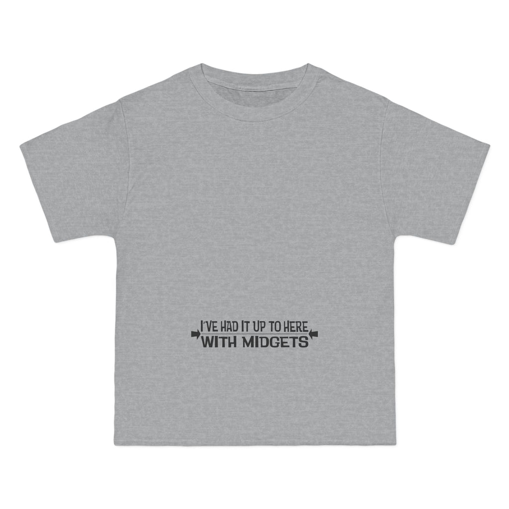 I've Had It Up To Here With Midgets - Men's Heavyweight T-Shirt