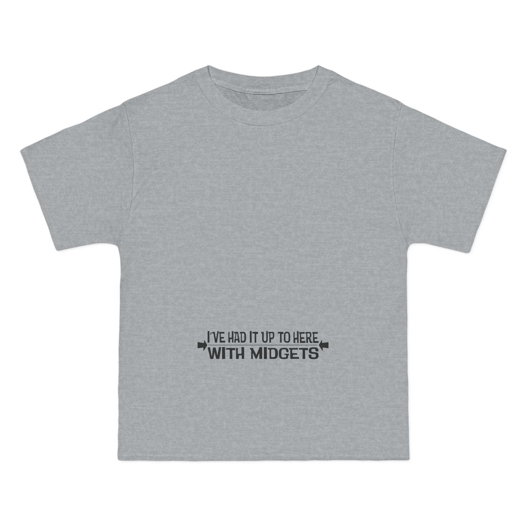 I've Had It Up To Here With Midgets - Men's Heavyweight T-Shirt