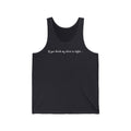 If You Think My Shirt Is Tight... - Unisex Tank