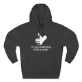 I'm Just Pretending To Be A Poser - Hoodie