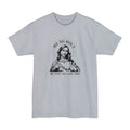 Me So Holy Me Love You Long Time - Men's Tall T-Shirt