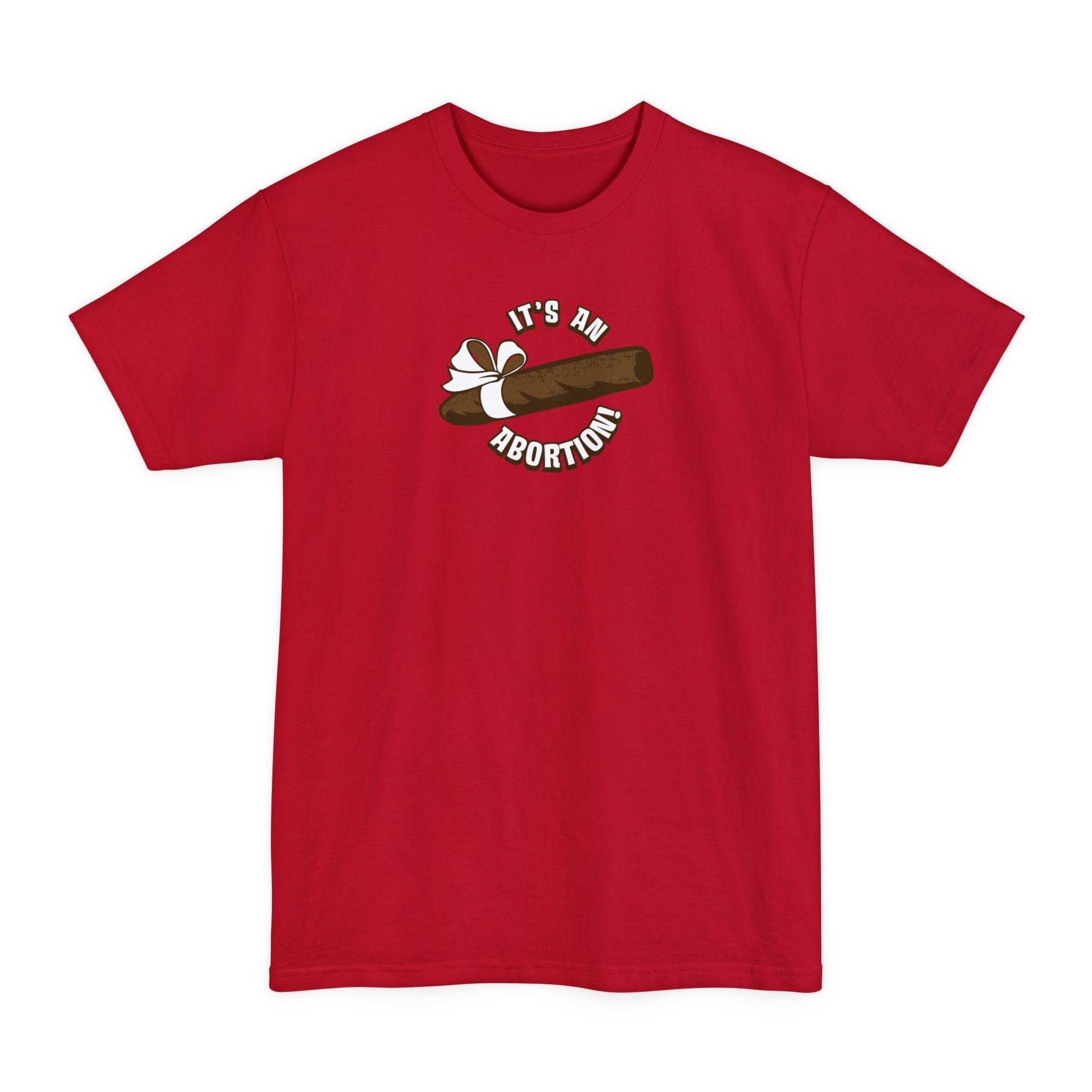 It's An Abortion - Men's Tall T-Shirt