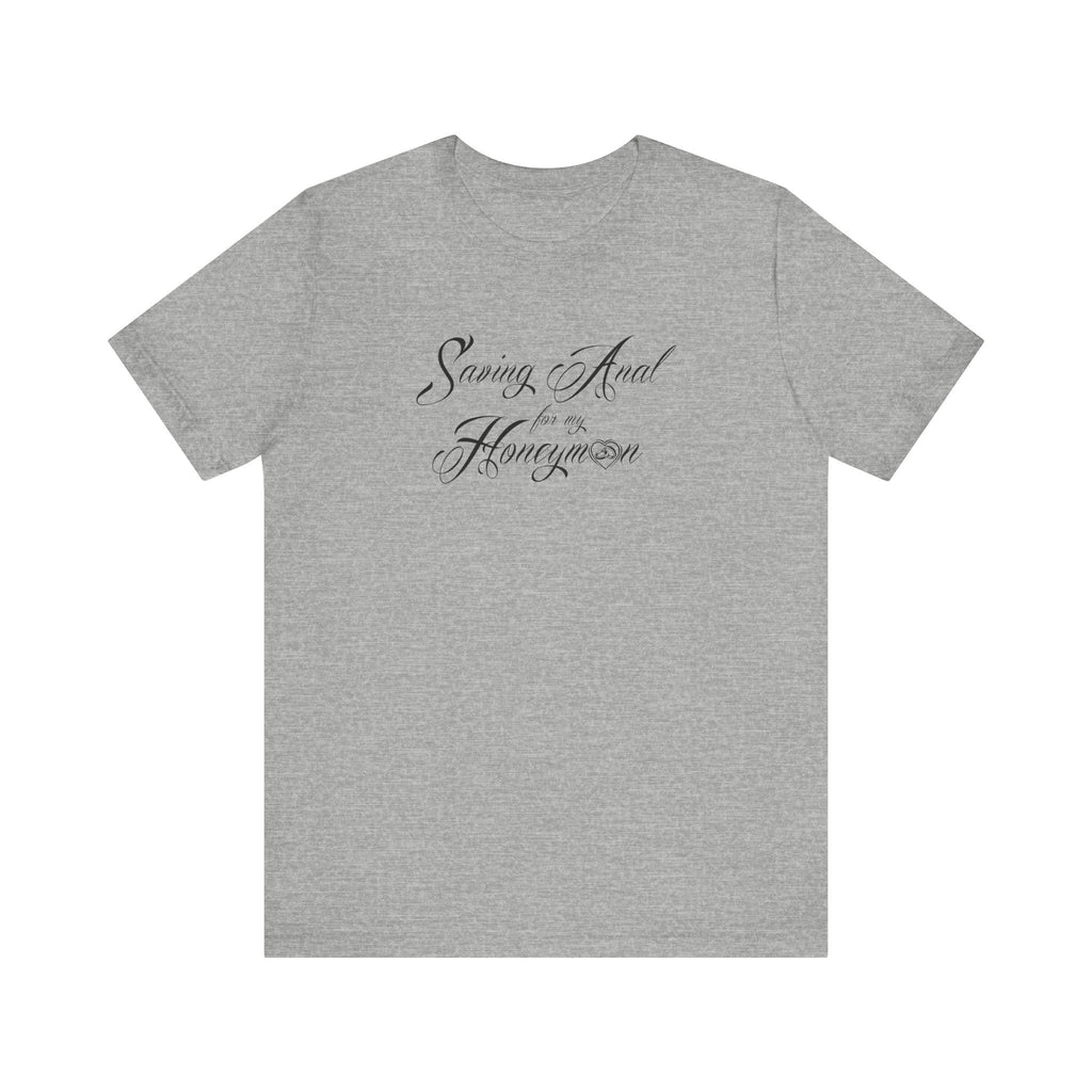 Saving Anal For My Honeymoon - Men's T-Shirt