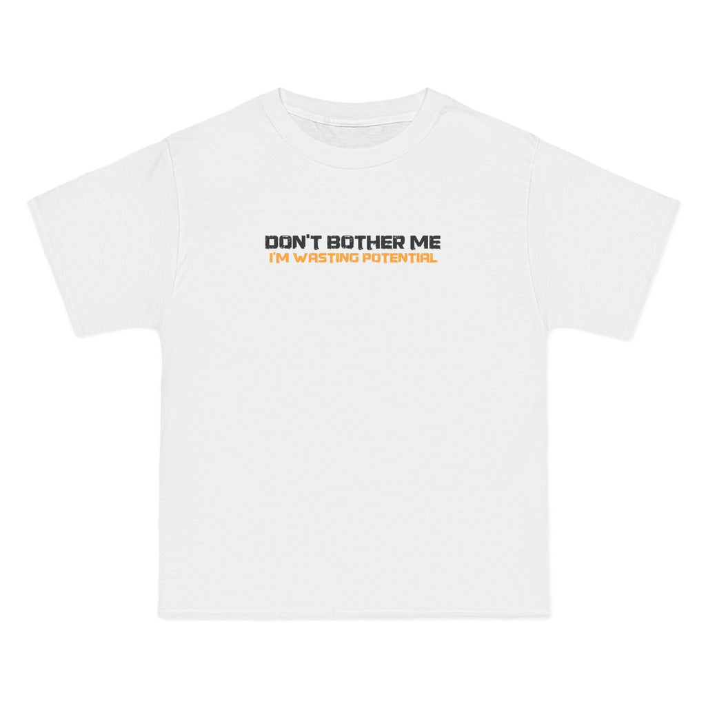 Don't Bother Me - I'm Wasting Potential - Men's Heavyweight T-Shirt