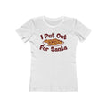 I Put Out For Santa - Women’s T-Shirt