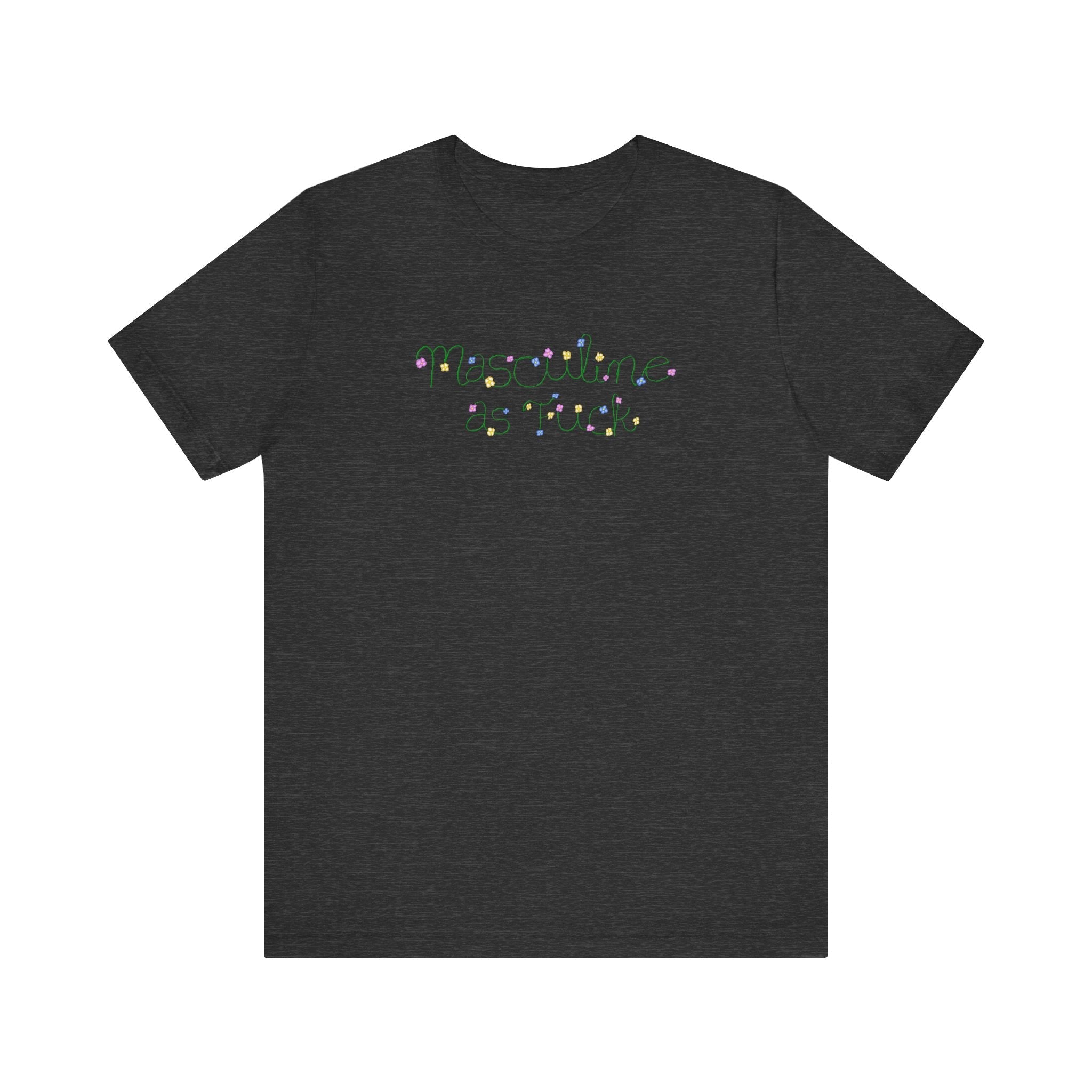 Masculine As Fuck - Men's T-Shirt