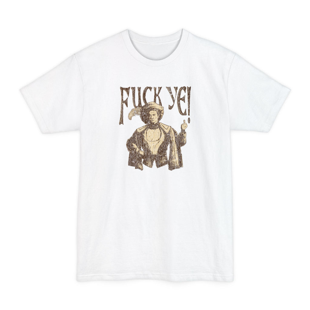 Fuck Ye - Men's Tall T-Shirt