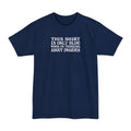 This Shirt Is Only Blue When I'm Thinking About Dwarves - Men's Tall T-Shirt