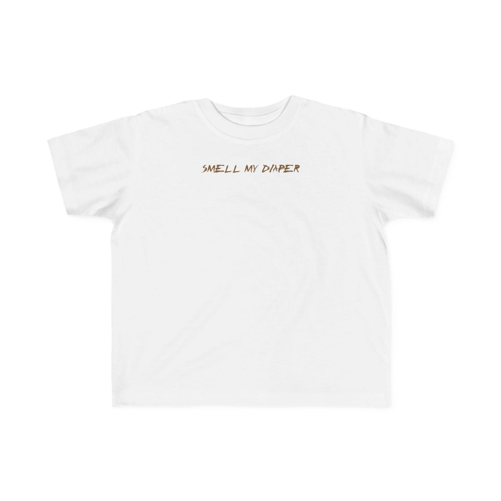 Smell My Diaper - Toddler T-Shirt