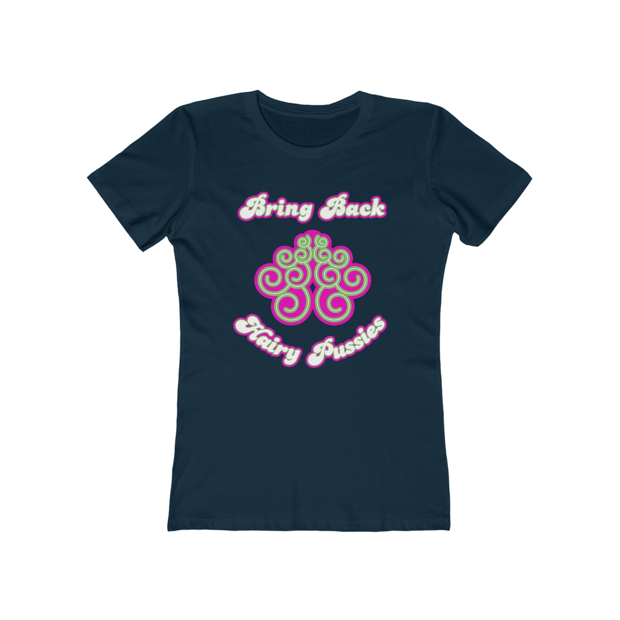 Bring Back Hairy Pussies  - Women’s T-Shirt