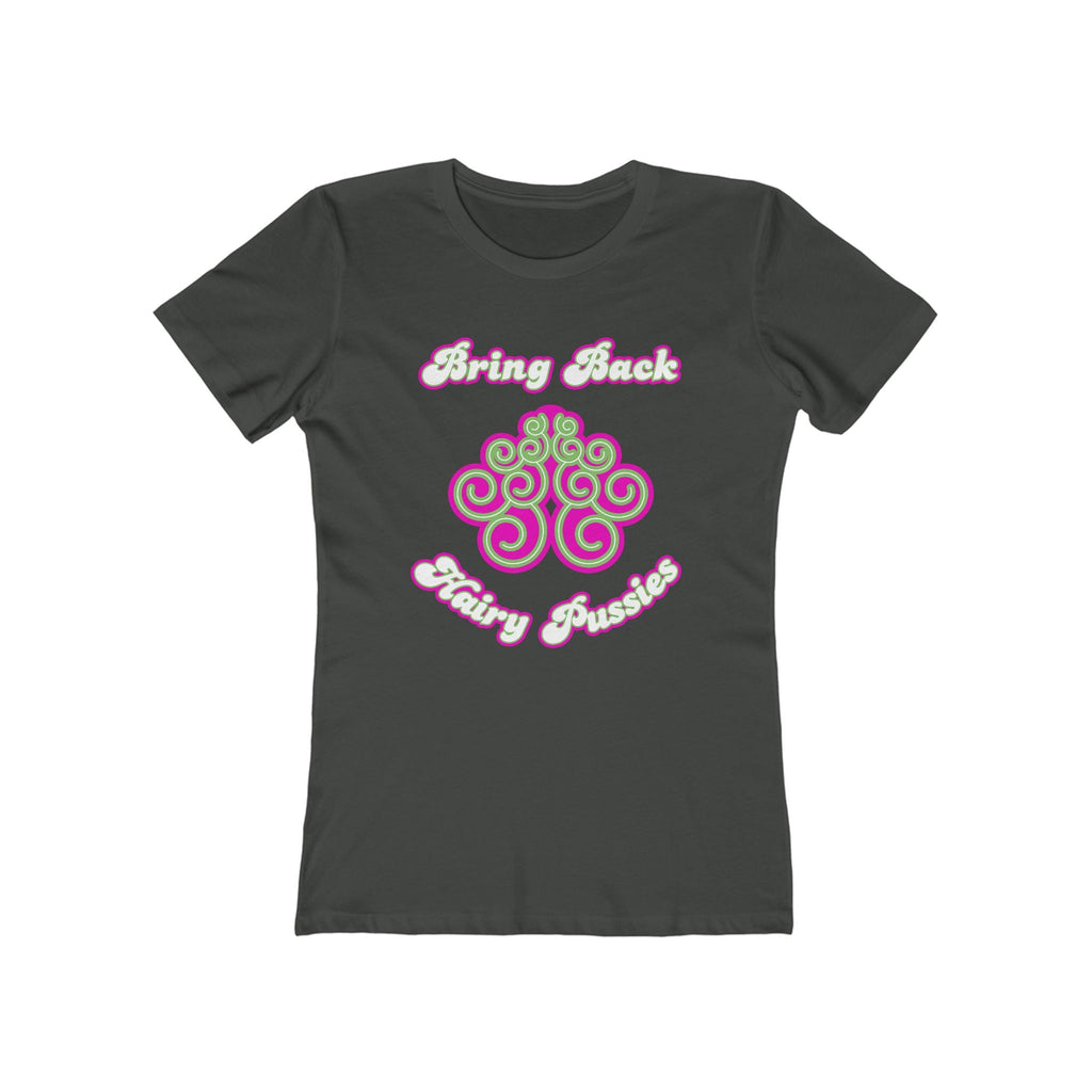 Bring Back Hairy Pussies  - Women’s T-Shirt