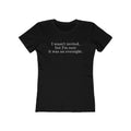 I Wasn't Invited But I'm Sure It Was An Oversight - Women's T-Shirt