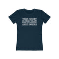 This Shirt Is Only Blue When I'm Thinking About Dwarves - Women’s T-Shirt