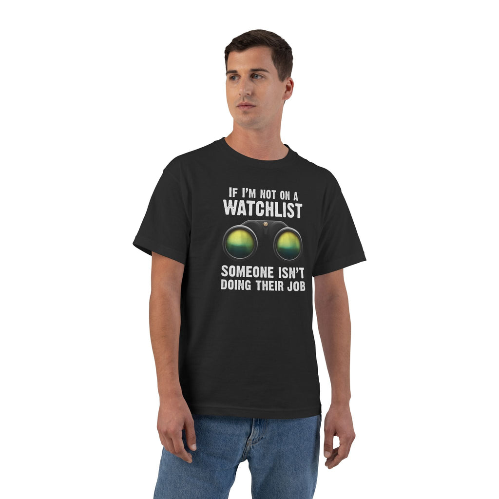 If I'm Not On A Watchlist - Men's Heavyweight T-Shirt
