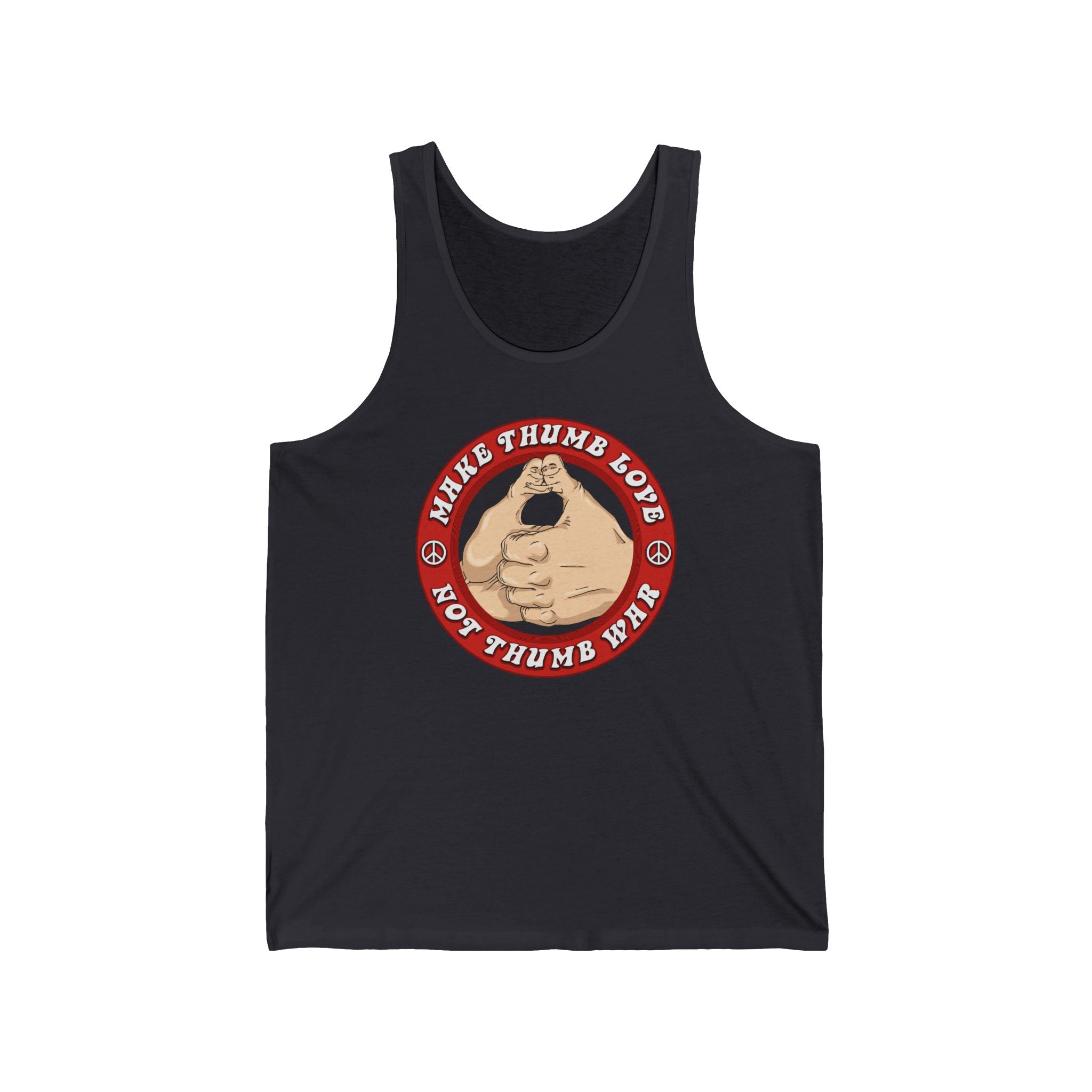 Make Thumb Love - Not Thumb War - Unisex Tank