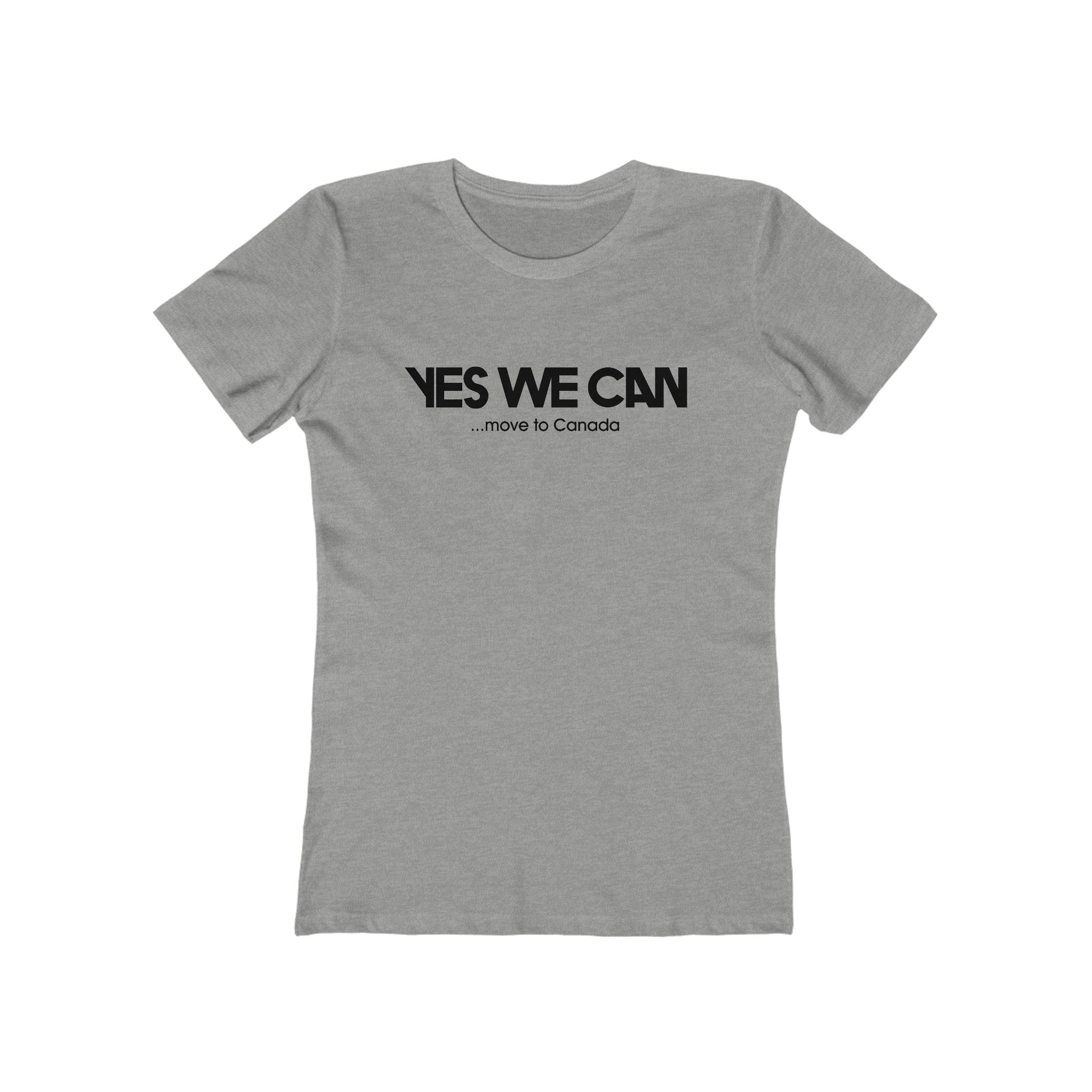 Yes We Can... Move To Canada - Women’s T-Shirt