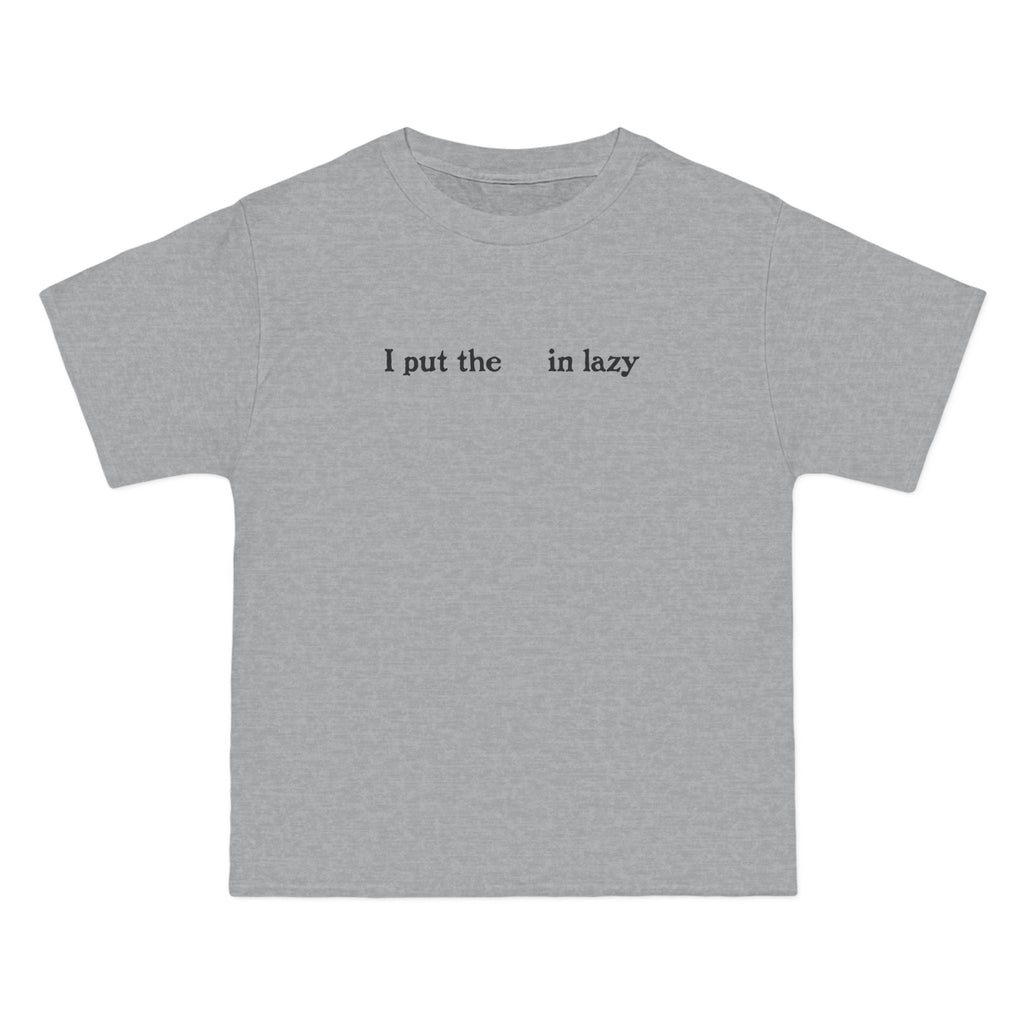 I Put The  In Lazy - Men's Heavyweight T-Shirt