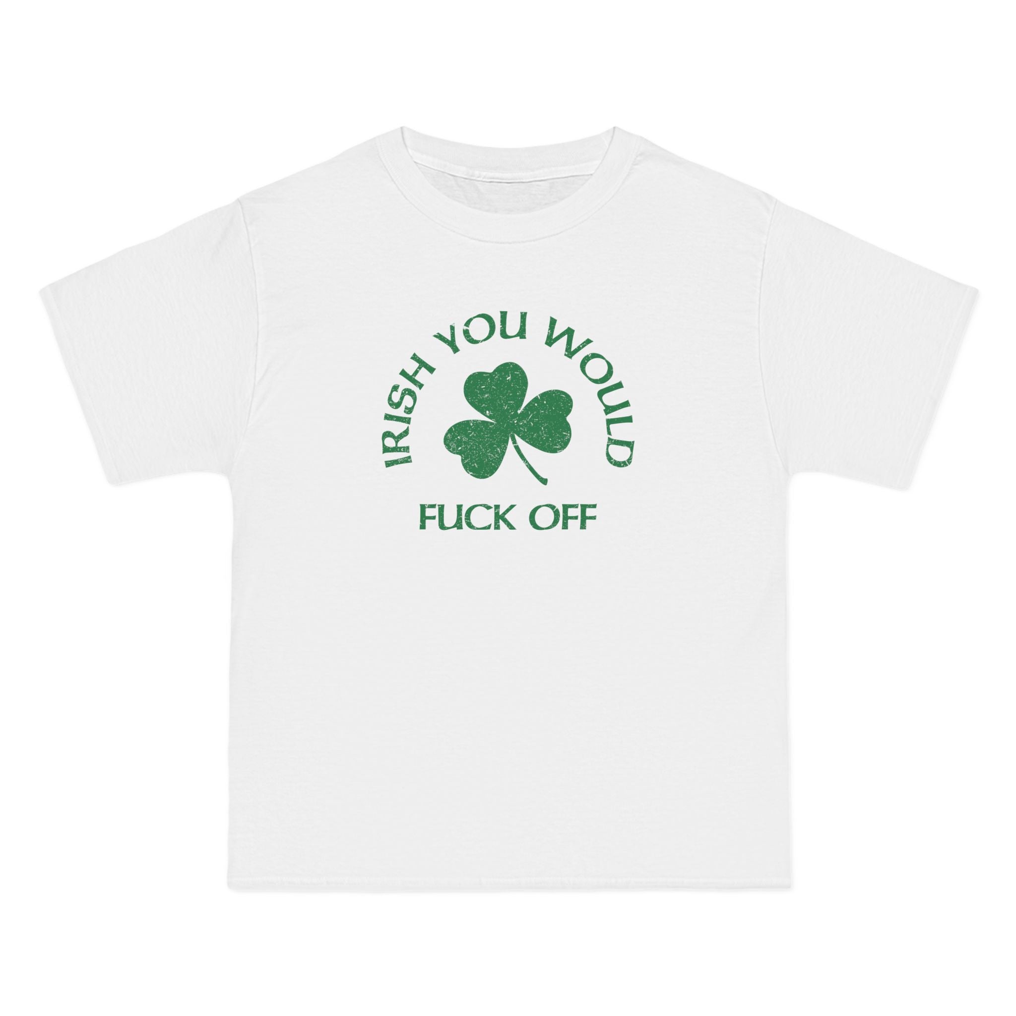 Irish You Would Fuck Off - Men's Heavyweight T-Shirt