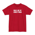Skin Is Not My Largest Organ - Men's Tall T-Shirt