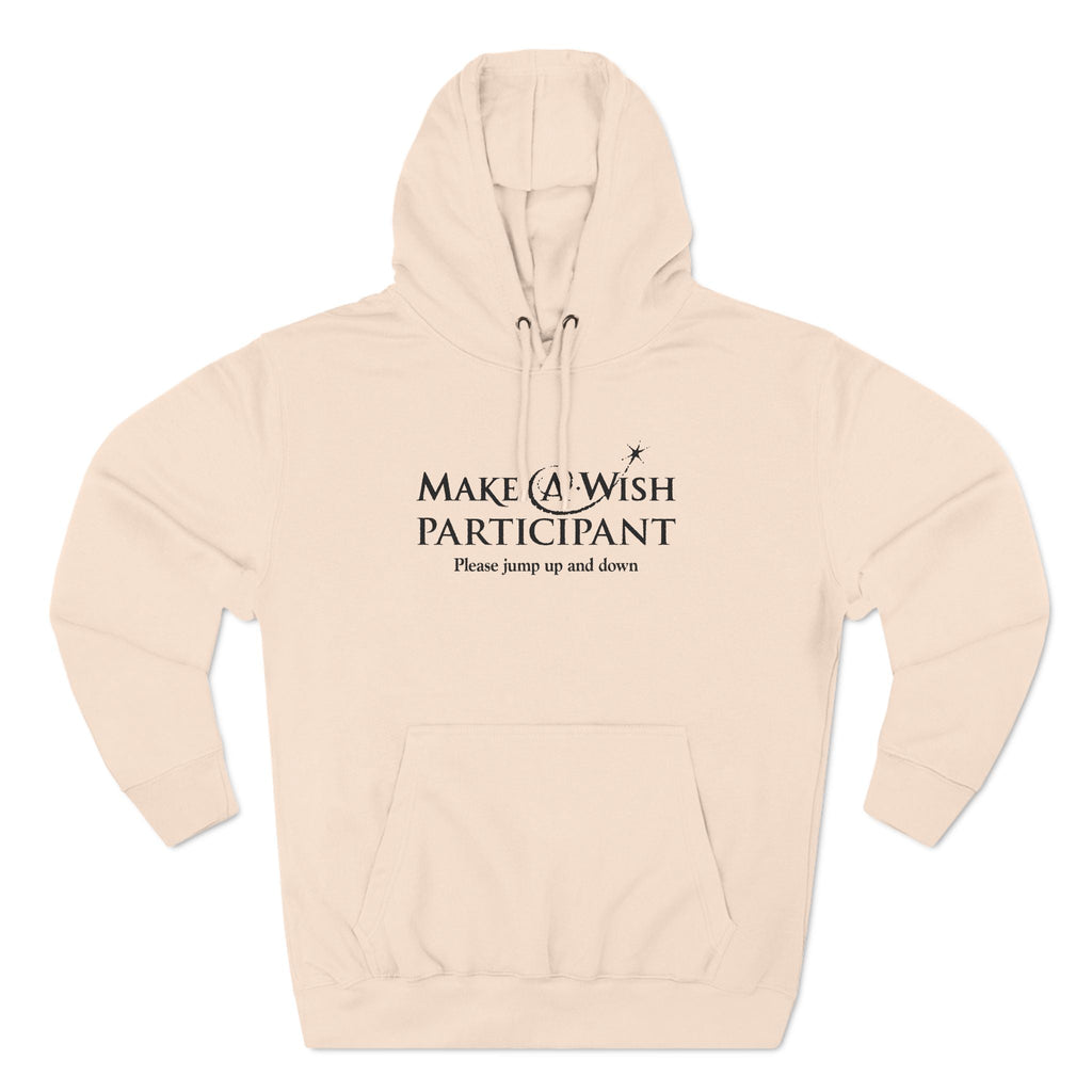 Make A Wish Participant Please Jump Up And Down - Hoodie