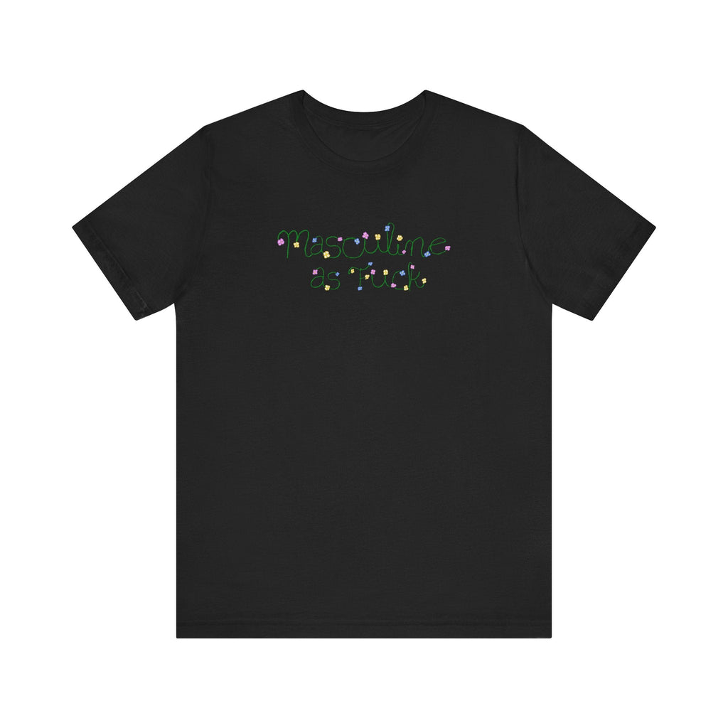 Masculine As Fuck - Men's T-Shirt