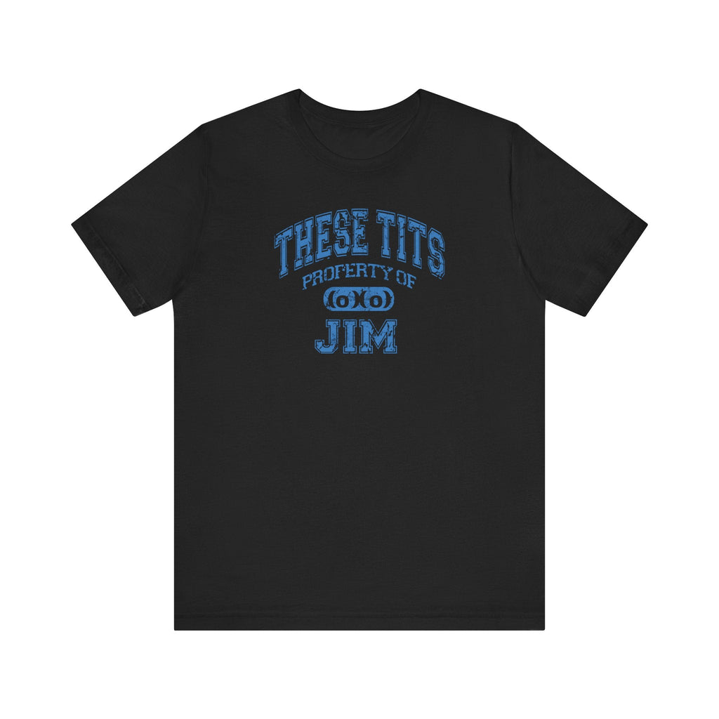 These Tits Property Of (Name) - Men's T-Shirt