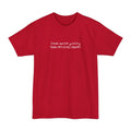 I Eat More Pussy Than Cervical Cancer - Men's Tall T-Shirt