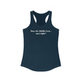 Man The Middle East... Am I Right? - Women's Racerback Tank