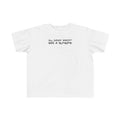 All Daddy Wanted Was A Blowjob -Toddler T-Shirt