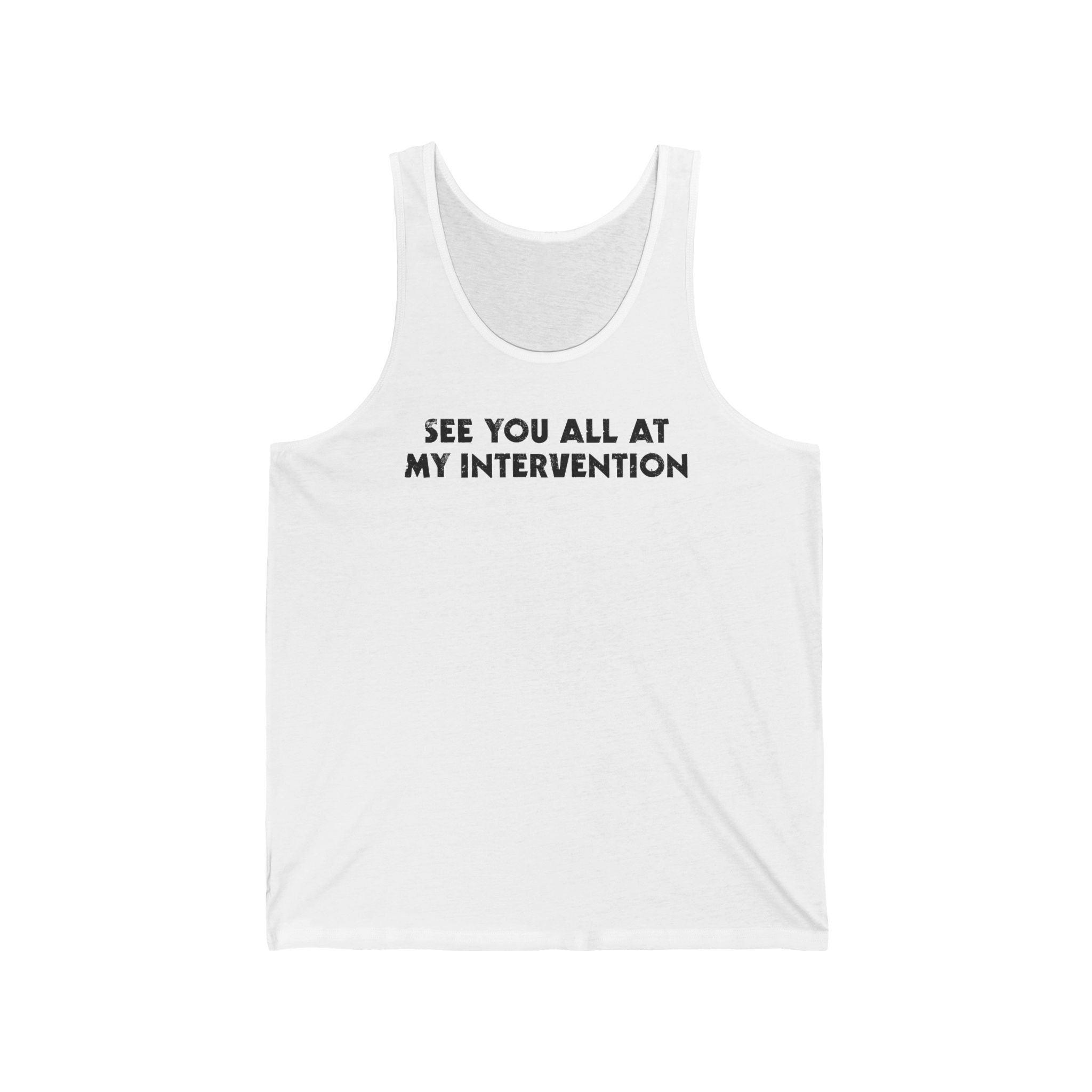 See You All At My Intervention - Unisex Tank