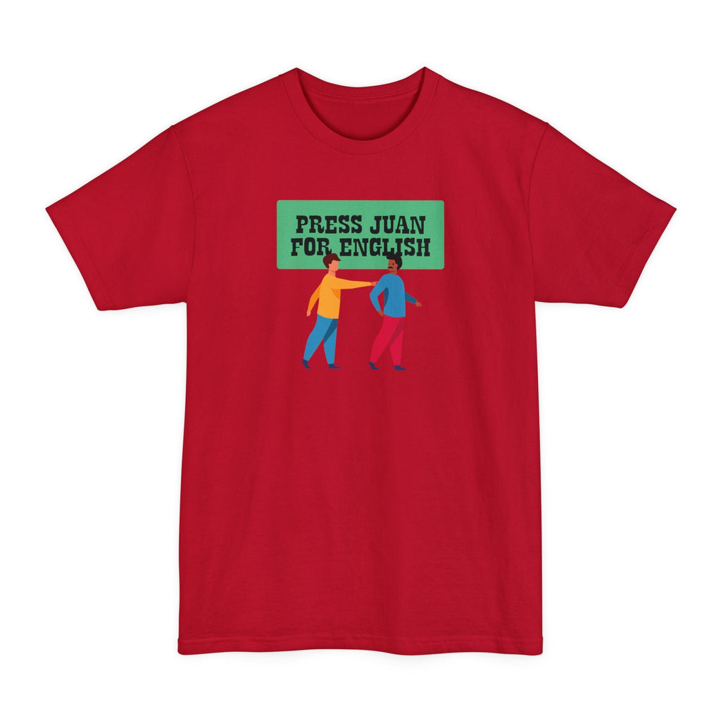 Press Juan For English - Men's Tall T-Shirt
