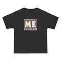 Drinking Has A Me Problem - Men's Heavyweight T-Shirt