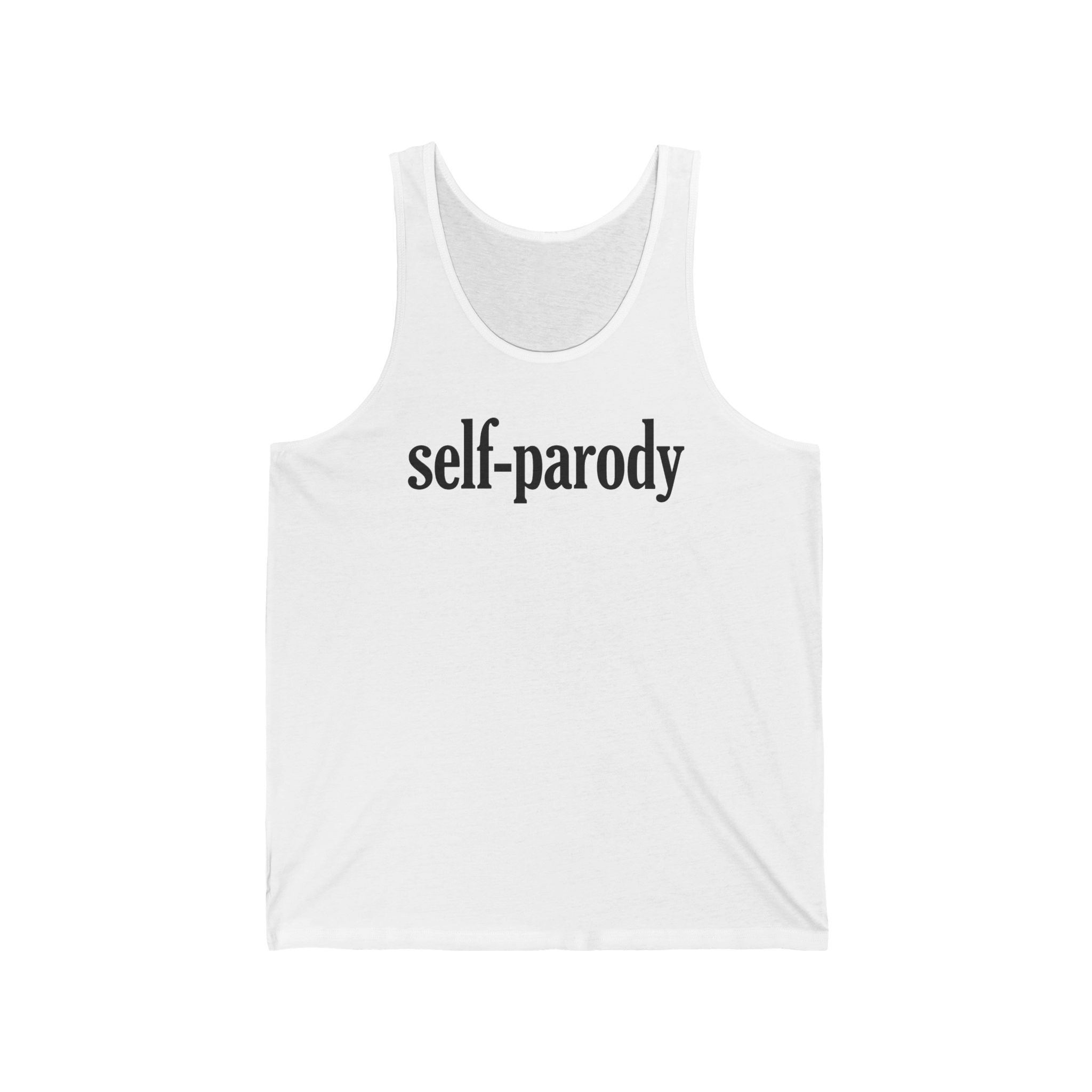 Self-Parody  - Unisex Tank