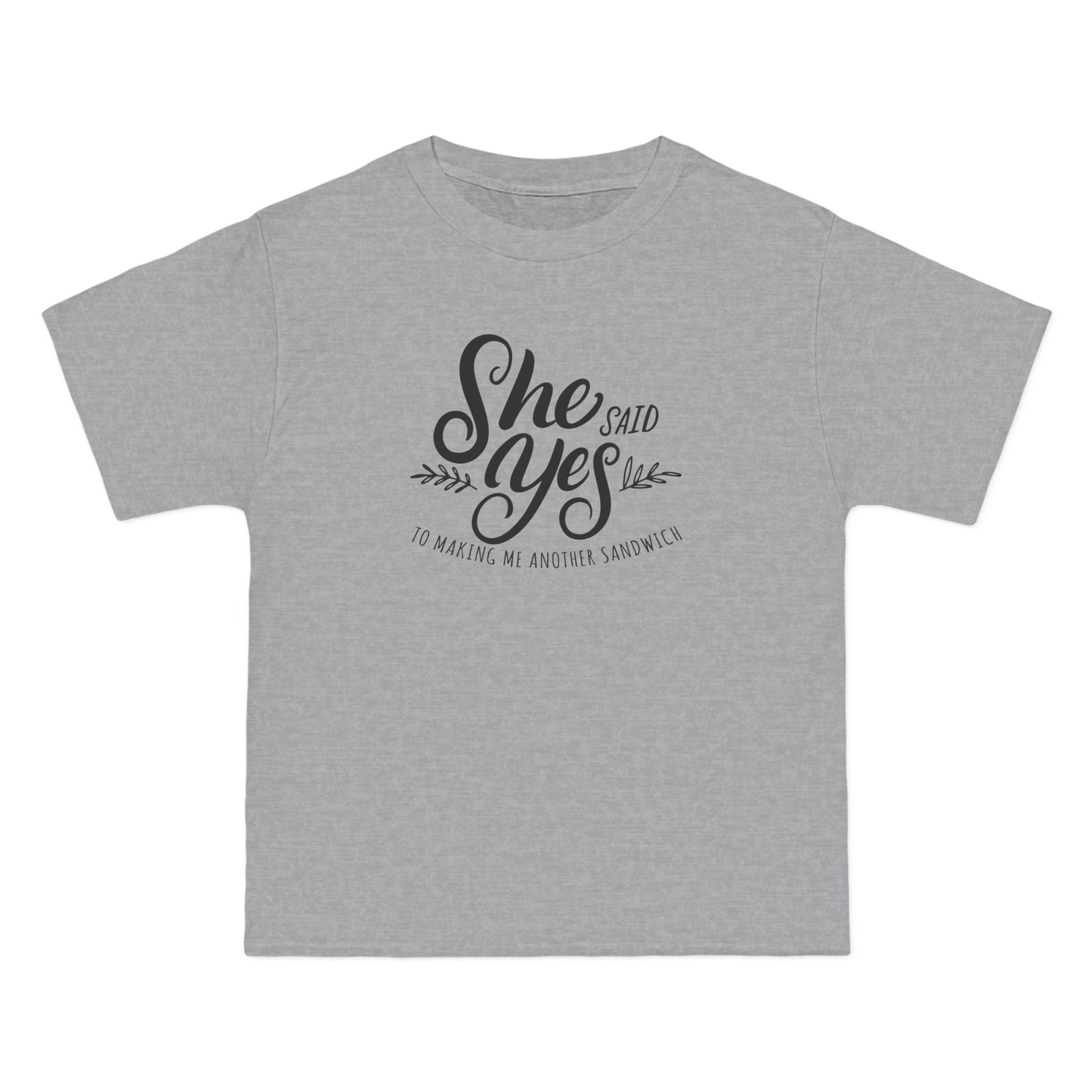 She Said Yes To Making Me Another Sandwich - Men's Heavyweight T-Shirt
