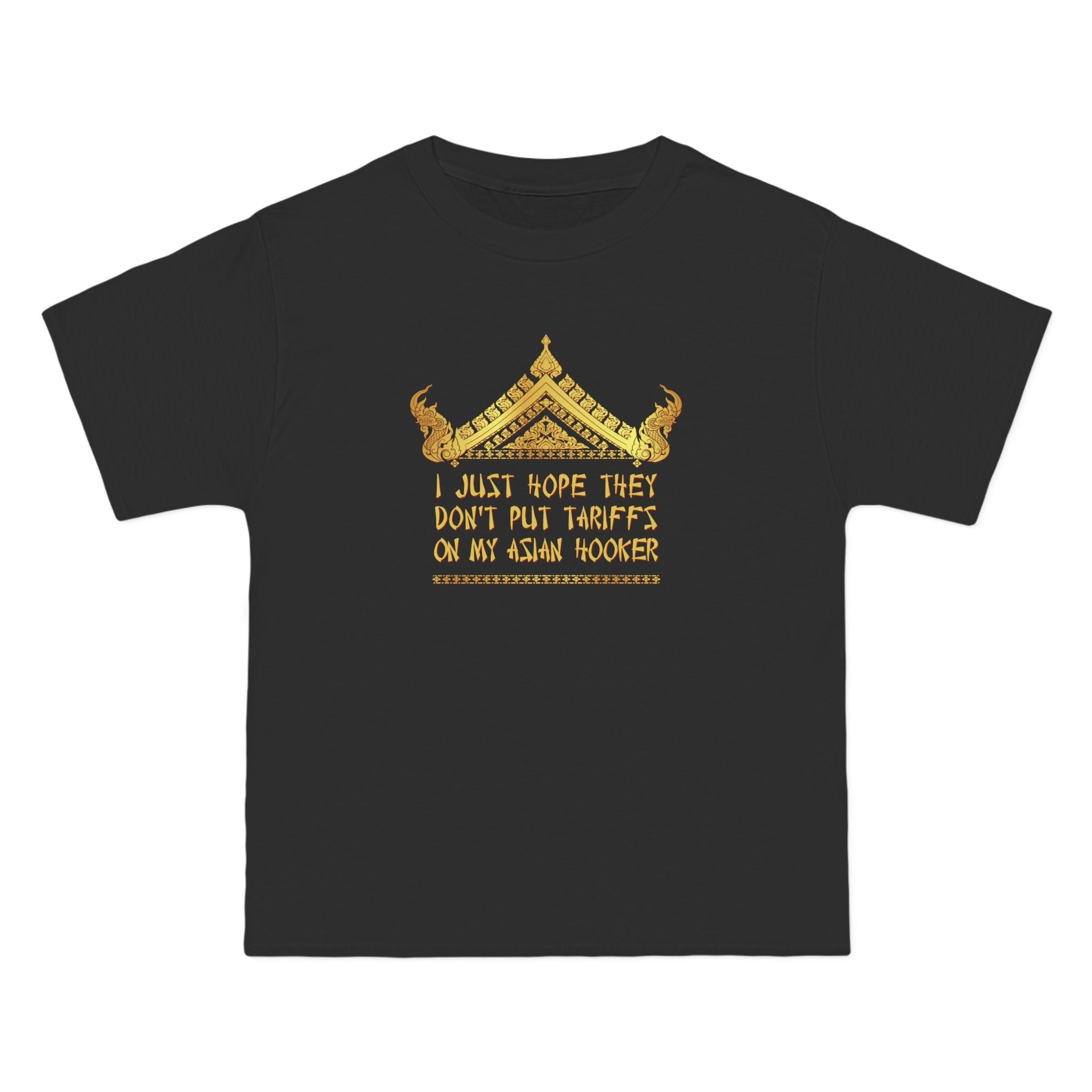 I Just Hope They Don't Put Tariffs On My Asian Hooker - Men's Heavyweight T-Shirt