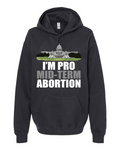 I'm Pro Mid-term Abortion - Hoodie