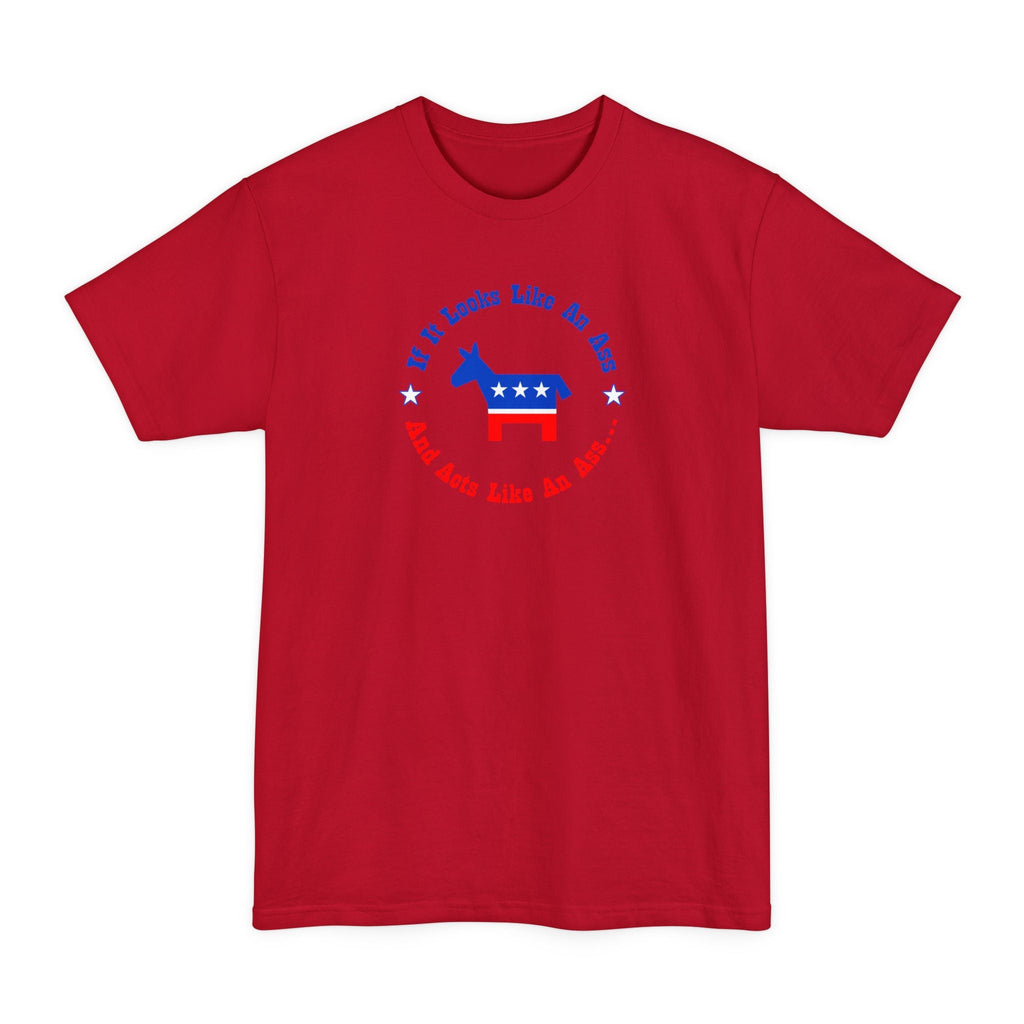 If It Looks Like An Ass And Acts Like An Ass (Democratic Donkey Logo) - Men's Tall T-Shirt