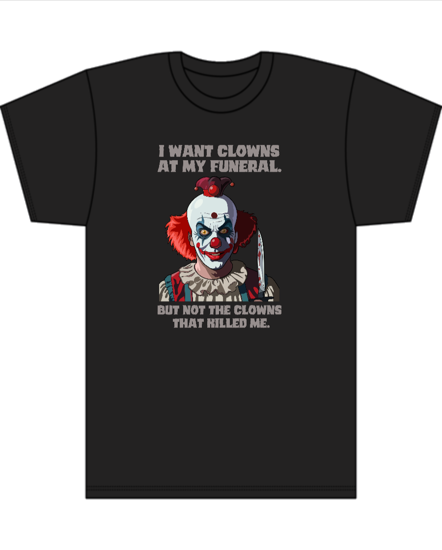 I Don't Want Clowns At My Funeral - Men's Tall T-Shirt