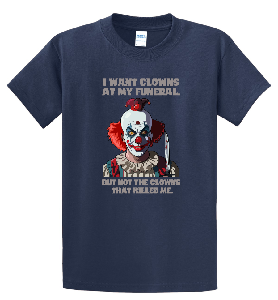 I Don't Want Clowns At My Funeral - Men's Tall T-Shirt