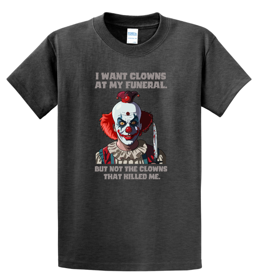 I Don't Want Clowns At My Funeral - Men's Tall T-Shirt