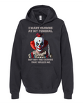 I Want Clowns At My Funeral - Hoodie