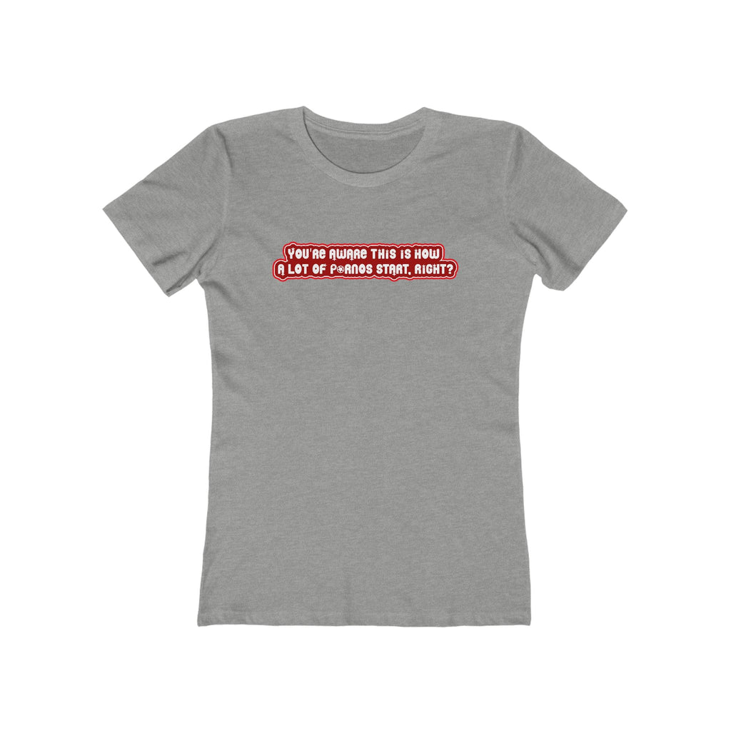 You're Aware This Is How A Lot Of Pornos Start Right? - Women's T-Shirt