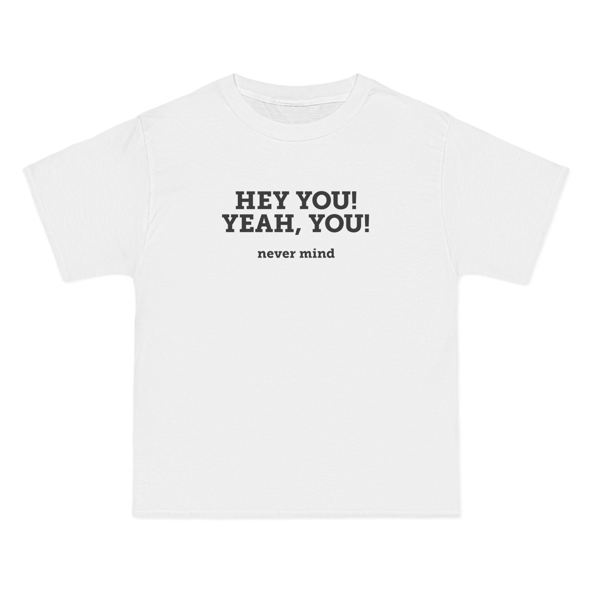 Hey You Yeah You. - Men's Heavyweight T-Shirt