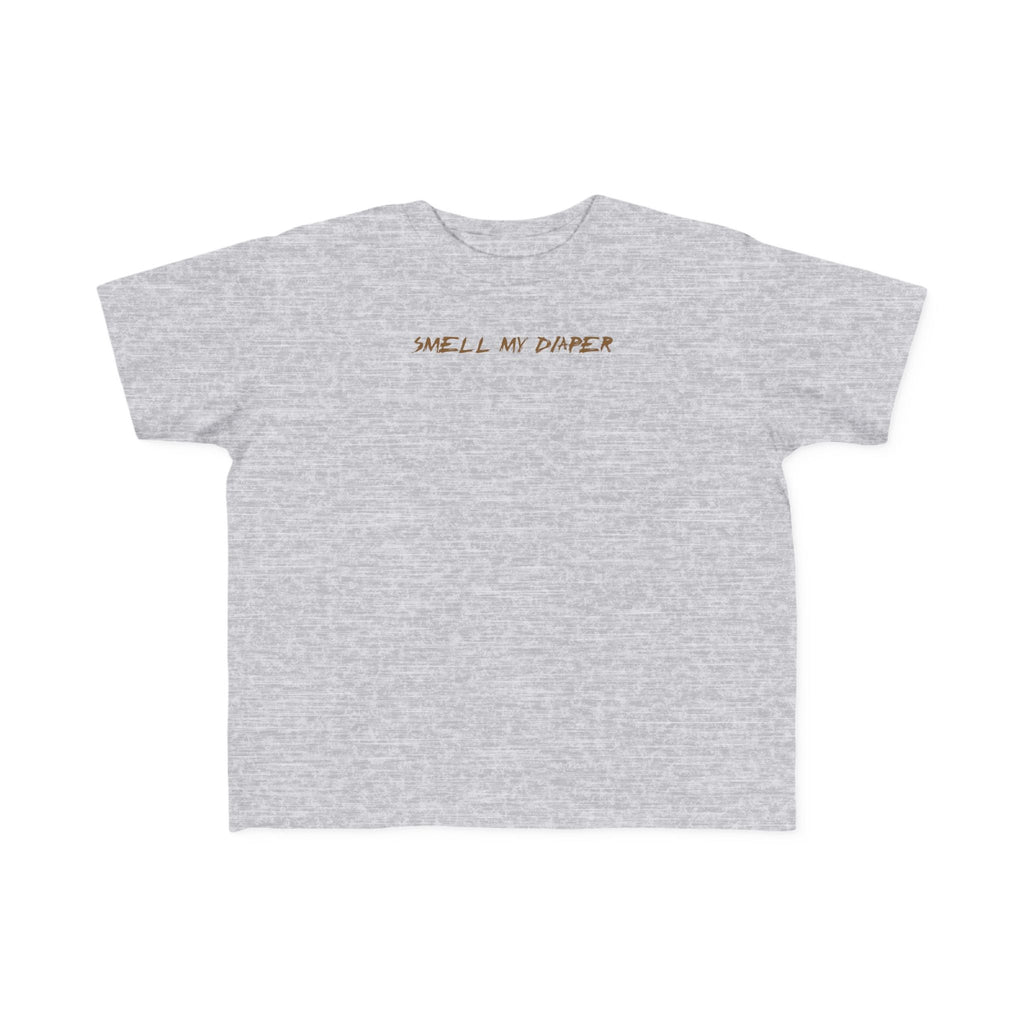 Smell My Diaper - Toddler T-Shirt