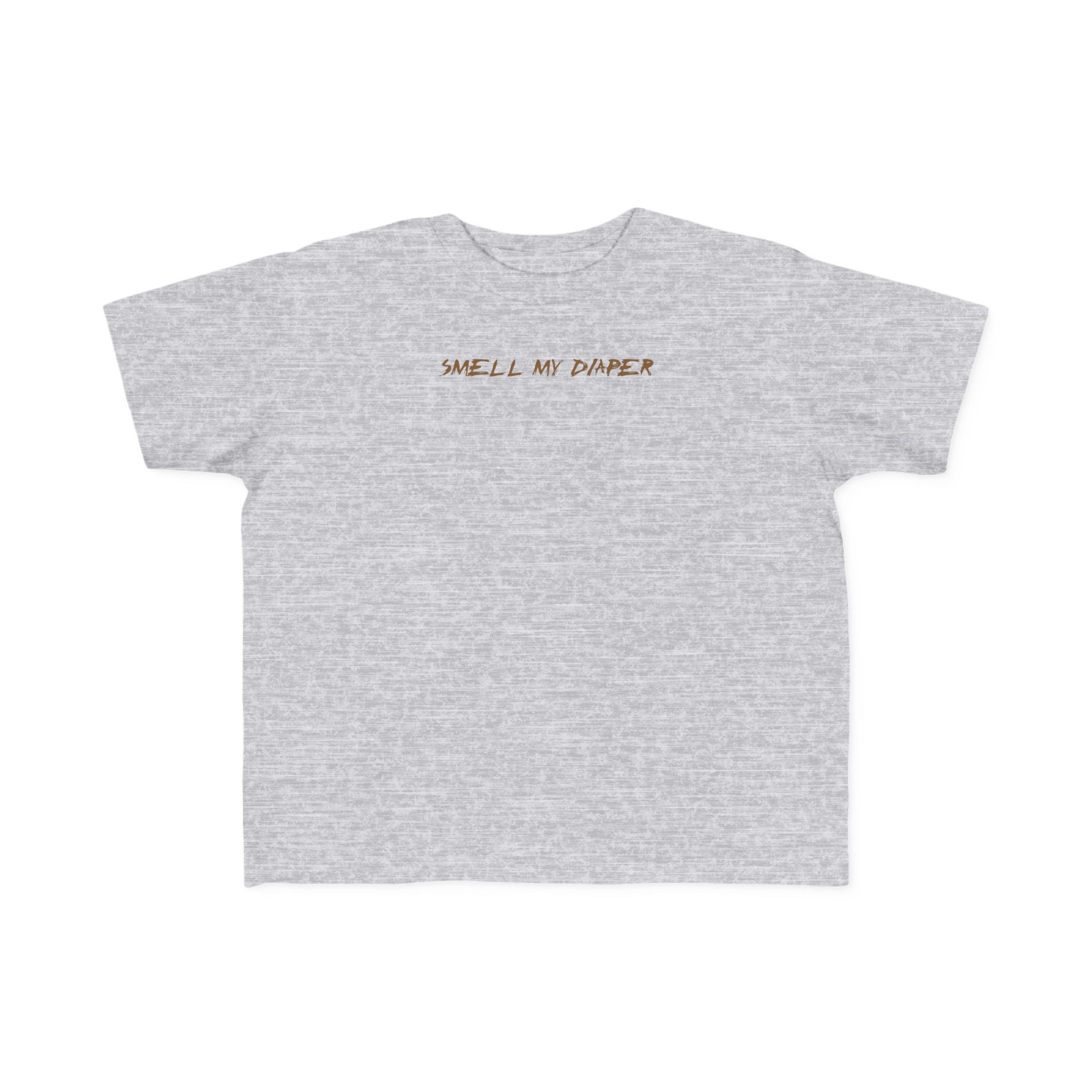 Smell My Diaper - Toddler T-Shirt