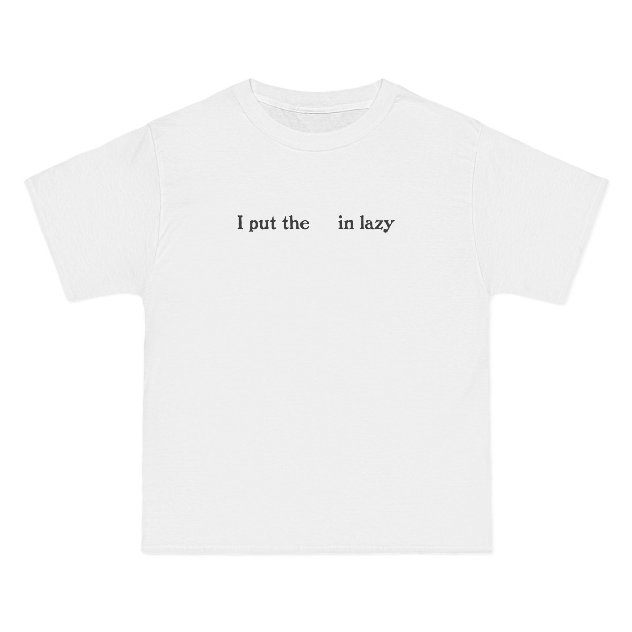 I Put The  In Lazy - Men's Heavyweight T-Shirt