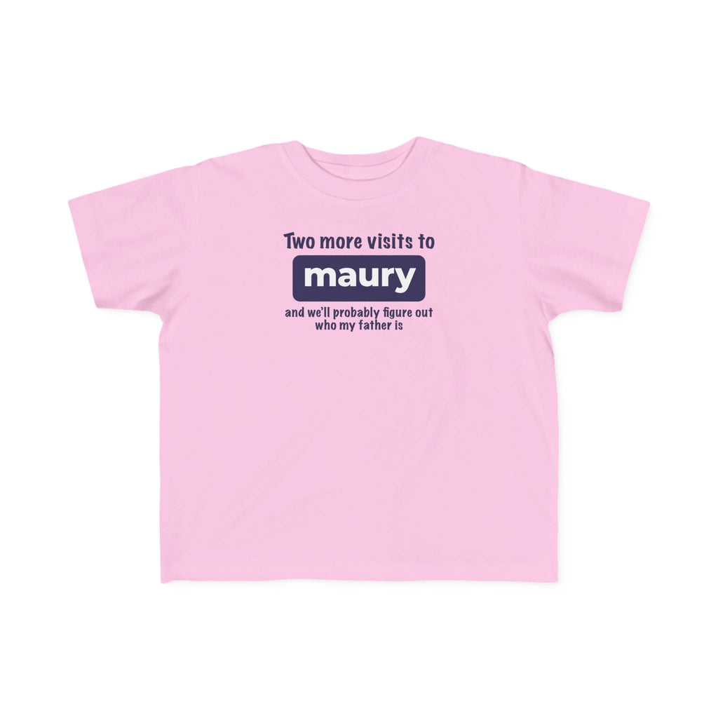 Two More Visits To Maury - Toddler T-Shirt